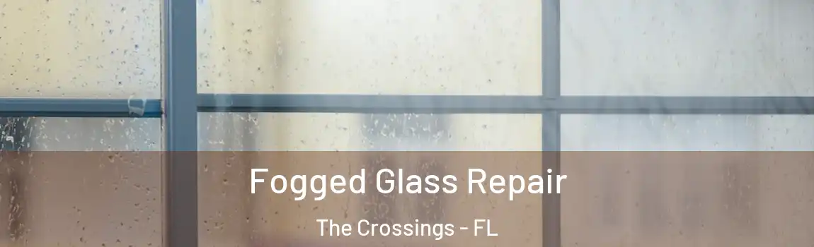  Fogged Glass Repair The Crossings - FL