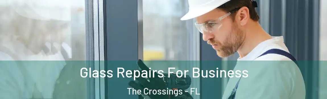 Glass Repairs For Business The Crossings - FL
