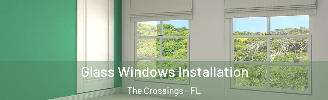  Glass Windows Installation The Crossings - FL