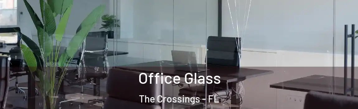  Office Glass The Crossings - FL