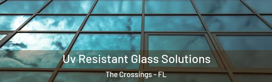  Uv Resistant Glass Solutions The Crossings - FL